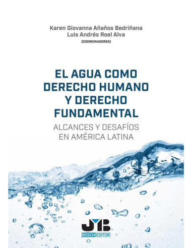 El agua como derecho humano y derecho fundamental:Alcances y desafíos en América Latina