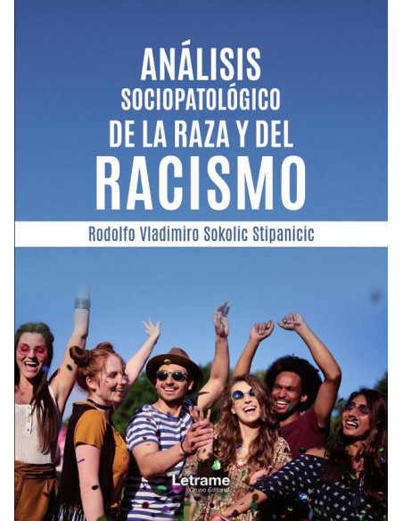 Análisis sociopatológico de la raza y del racismo