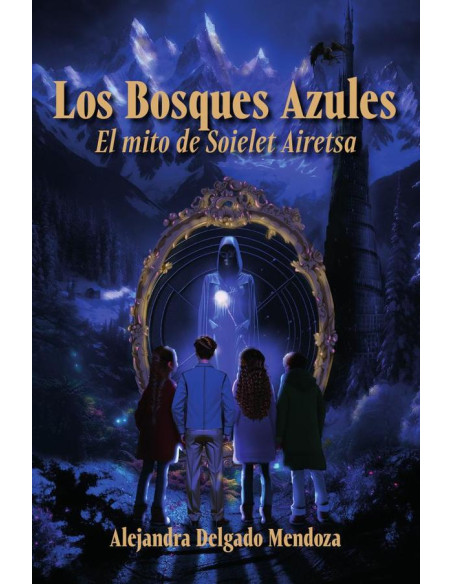 Los Bosques Azules El mito de Soielet Airetsa