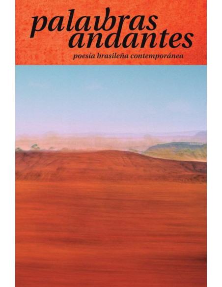 Palabras Andantes - Brasil:Poesía brasileña contemporánea