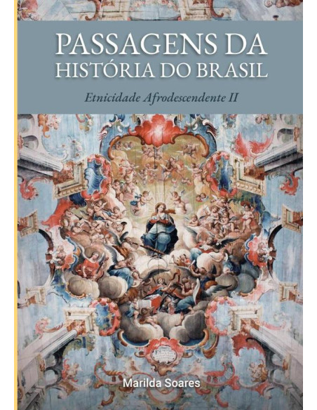 Passagens Da História Do Brasil:Etnicidade Afrodescendente II