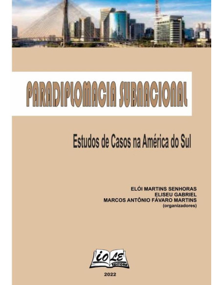 Paradiplomacia Subnacional: Estudos De Casos Na América Do Sul