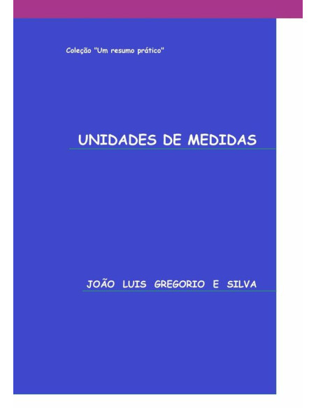 Unidades De Medidas:Coleção "Um resumo prático"