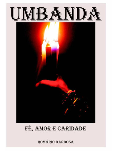 Umbanda - Fé, Amor E Caridade