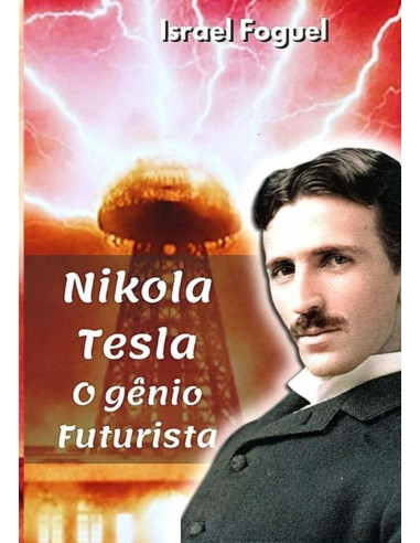 Nikola Tesla: O Gênio Futurista