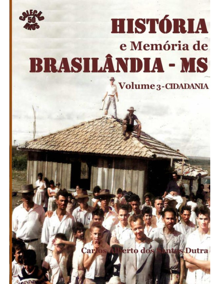 História E Memória De Brasilândia/ms Volume 3-cidadania