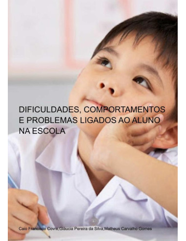 Dificuldades, Comportamentos E Problemas Ligados Ao Aluno Na Escola