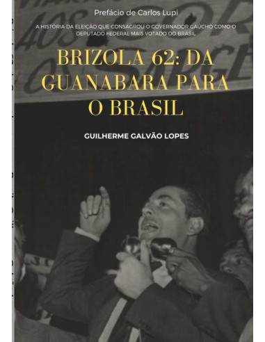 Brizola 62:da Guanabara para o Brasil