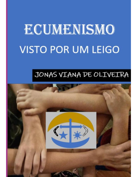 Ecumenismo Visto Por Um Leigo