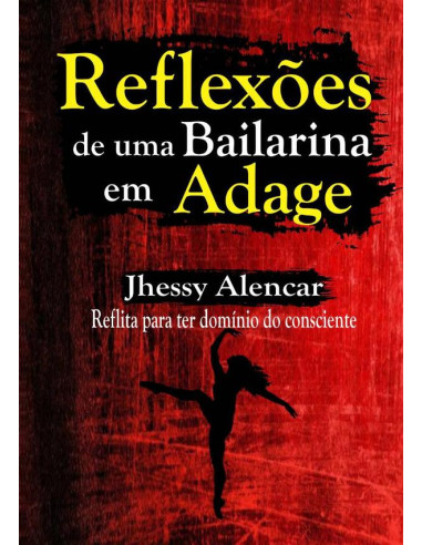 Reflexões De Uma Bailarina Em Adage:Reflita para ter domínio do consciente