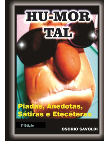 Hu-mor Tal:Piadas, Anedotas, Sátiras e Etecéteras