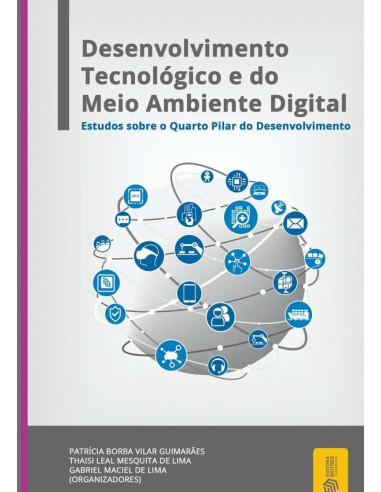 Desenvolvimento Tecnológico E Do Meio Ambiente Digital:estudos sobre o quarto pilar do Desenvolvimento