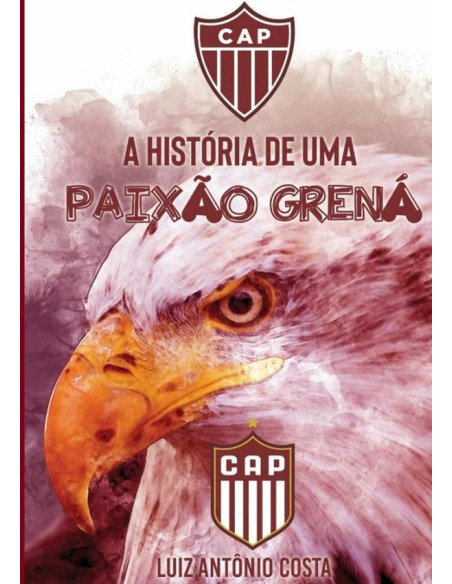 Cap: A História De Uma Paixão Grená