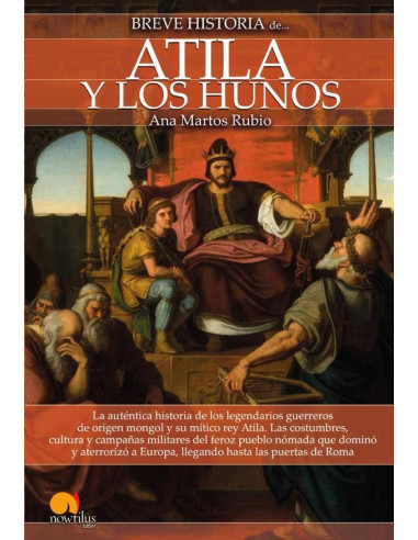 Breve historia de Atila y los Hunos NUEVA EDICIÓN