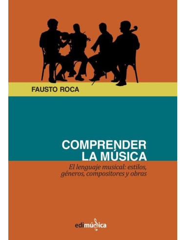 Comprender la música. :El lenguaje musical: estilo, géneros, compositores y obras