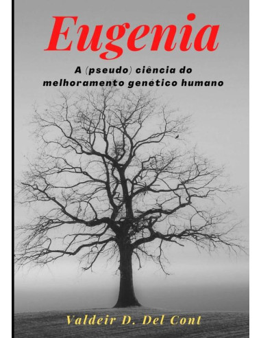 Eugenia:A (pseudo) ciência do melhoramento genético humano