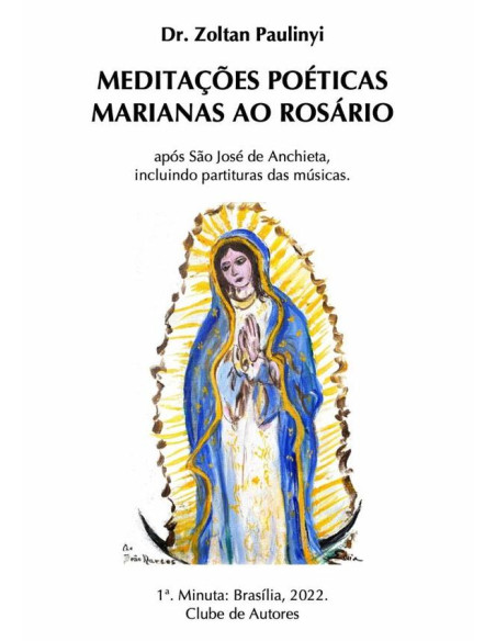 Meditações Poéticas Marianas Ao Rosário, Após Santo Anchieta:Inclui partituras das canções e músicas