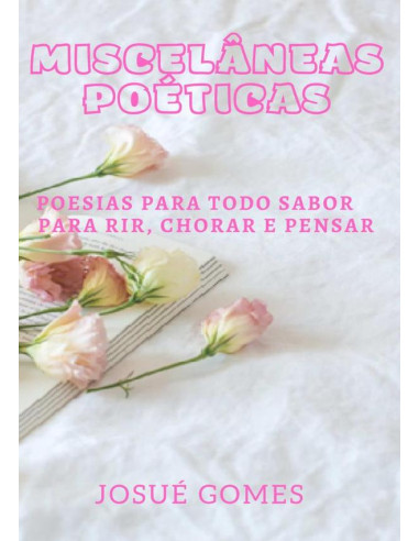 Miscelâneas Poéticas:POESIAS PARA TODO SABOR