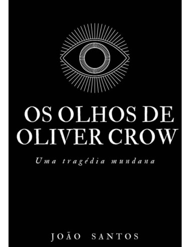 Os Olhos De Oliver Crow:Uma Tragédia Mundana