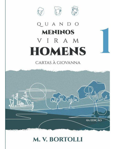 Quando Meninos Viram Homens:Cartas à Giovanna - vol 1