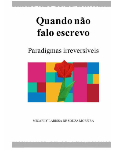 Quando Não Falo Escrevo:Paradigmas Irreversíveis