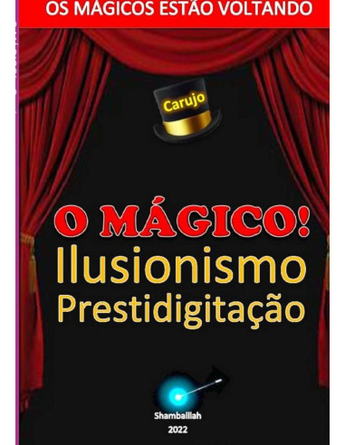 O Mágico!:Mágica, Ilusionismo Prestidigitação