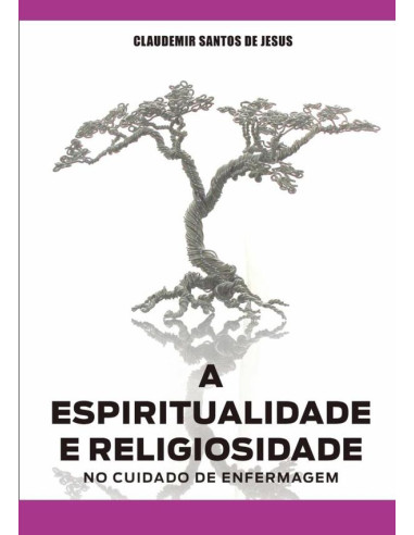 A Espiritualidade E Religiosidade No Cuidado De Enfermagem