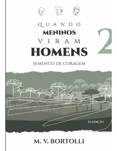 Quando Meninos Viram Homens:Sementes de Coragem - vol 2