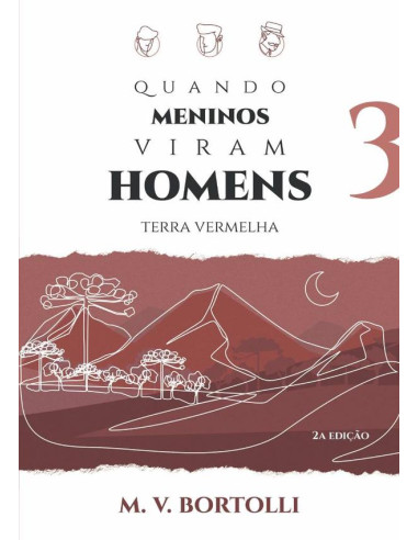 Quando Meninos Viram Homens:Terra Vermelha - vol 3