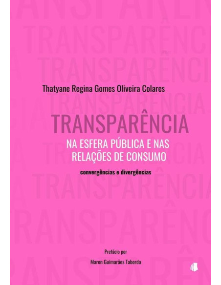 Transparência Na Esfera Pública E Nas Relações De Consumo:convergências e divergências