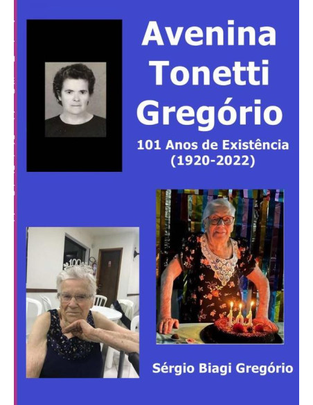 Avenina Tonetti Gregório:101 Anos de Existência (1920-2022)