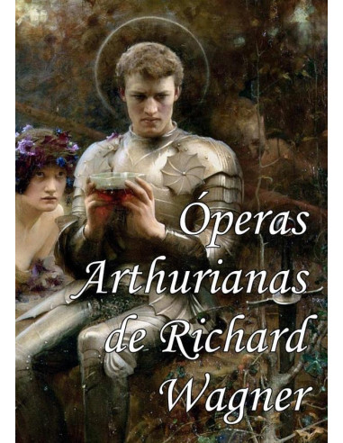 Óperas Arthurianas De Richard Wagner