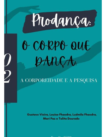 Prodança: O Corpo Que Dança:Corporeidade e a pesquisa