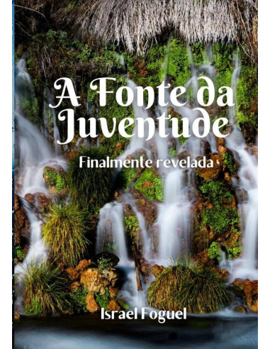 A Fonte Da Juventude:Finalmente revelada