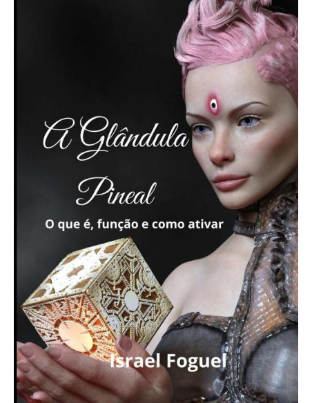 A Glândula Pineal:O que é, função e como ativar