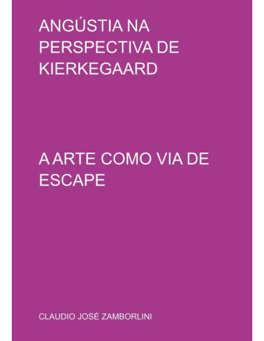 Angústia Na Perspectiva De Kierkegaard:A ARTE COMO VIA DE ESCAPE