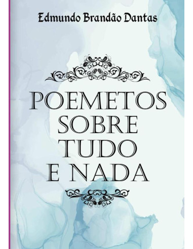 Poemetos Sobre Tudo E Nada