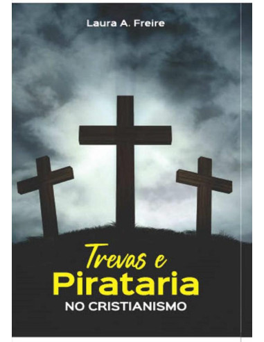 Trevas E Pirataria No Cristianismo