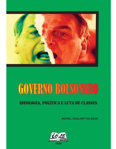 Governo Bolsonaro: Ideologia, Política E Luta De Classes