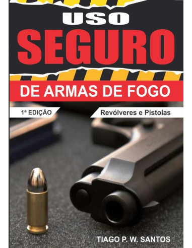 Uso Seguro De Armas De Fogo:Revólveres e Pistolas