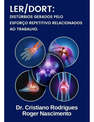 Distúrbios Gerados Pelo Esforço Repetitivo Relacionados Ao Trabalho -  Ler/dort: Uma Revisão De Literatura?:UMA REVISÃO DE LITERATURA?