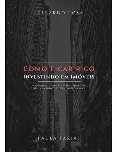 Como Ficar Rico Investindo Em Imóveis