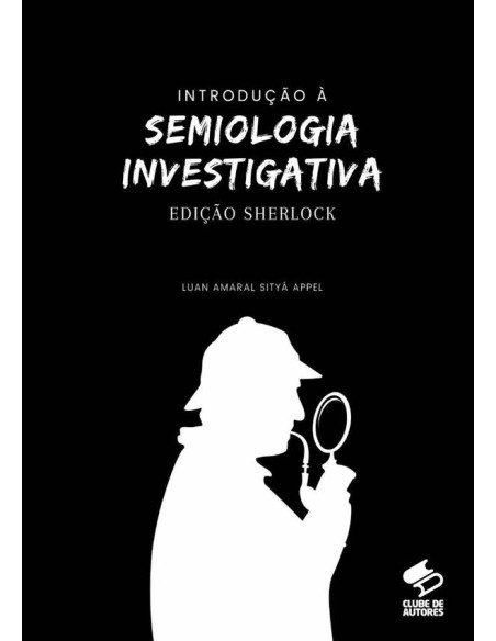 Introdução À Semiologia Investigativa - Edição Sherlock