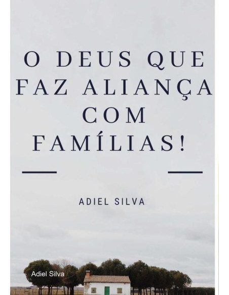 O Deus Que Faz Aliança Com Famílias!