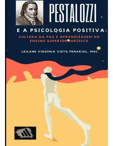 Pestalozzi E A Psicologia Positiva: Cultura Da Paz E Aprendizagem No Ensino Superior Jurídico