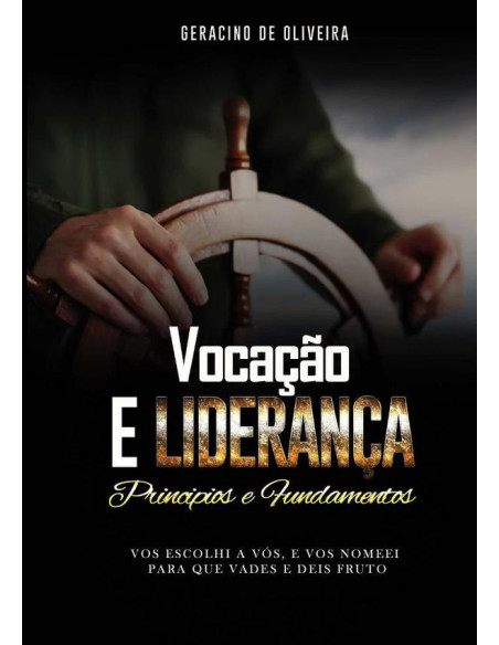 Vocação E Liderança:Princípios e Fundamentos