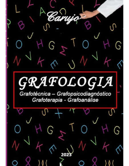 Grafologia:Grafotécnica – Grafopsicodiagnóstico Grafoterapia - Grafoanálise