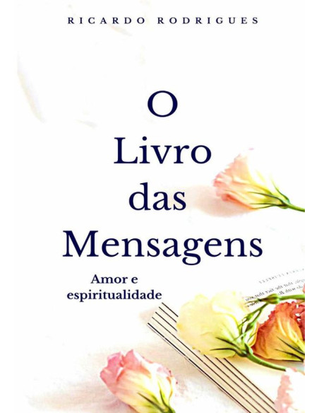 O Livro Das Mensagens:Amor e espiritualidade