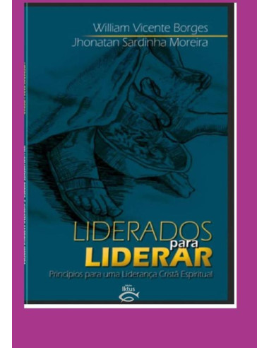 Liderados Para Liderar:PRICIPIOS PARA UMA LIDERANÇA CRISTÃ ESPIRITUAL