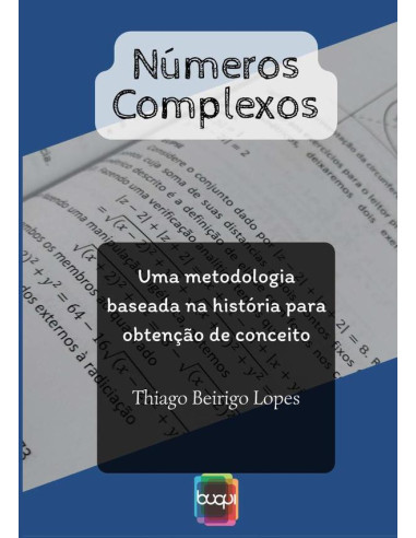 Números Complexos:uma metodologia baseada na história para obtenção de conceito